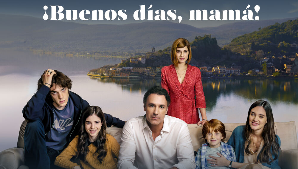 Antena 3 estrena este jueves en exclusiva la exitosa y conmovedora ficción italiana ‘¡Buenos días, mamá!’