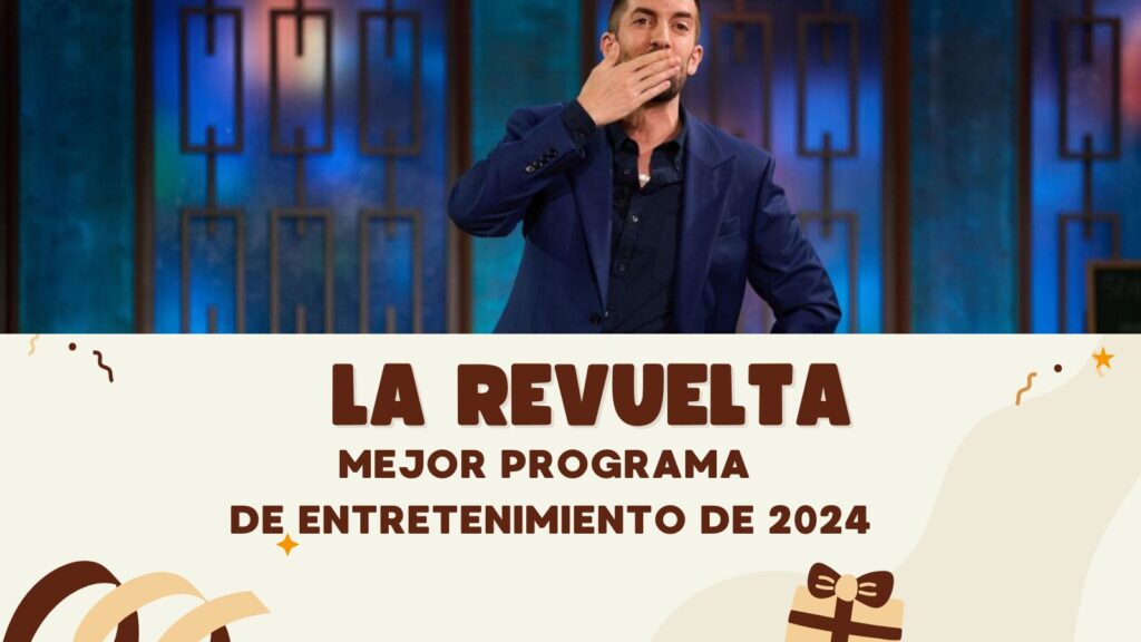 Resultados Encuesta YD: ‘La Revuelta’, Mejor Programa de Entretenimiento de 2024